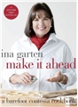 Barefoot Contessa Make It Ahead