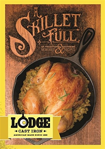A Skillet Full Cast Iron Cookbook